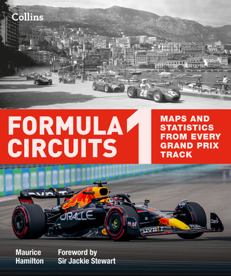 Formula 1 Circuits: Maps and Statistics from Every Grand Prix Track - Maurice Hamilton