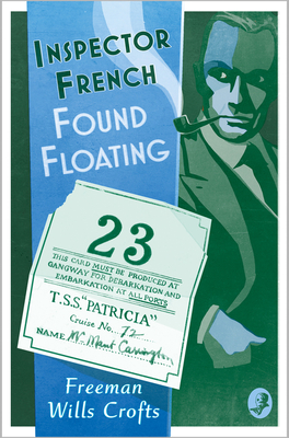 Inspector French: Found Floating - Freeman Wills Crofts