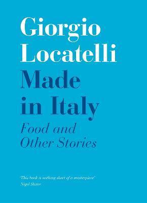 Made in Italy: Food and Stories - Giorgio Locatelli