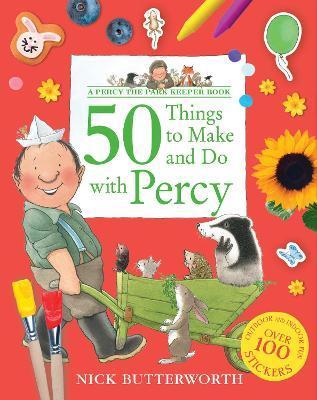 50 Things to Make and Do with Percy - Nick Butterworth