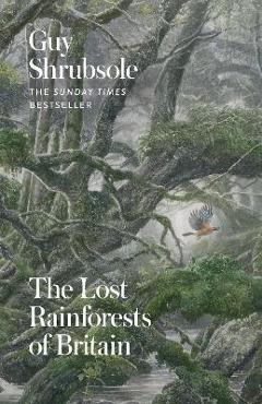 Coperta cărții 'The Lost Rainforests of Britain - Guy Shrubsole'