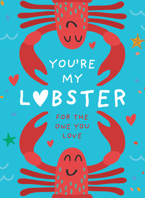 You're My Lobster: A Gift for the One You Love - Pesala Bandara