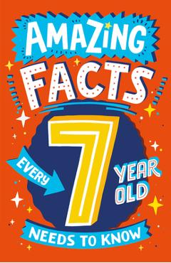 Poza produsului Amazing Facts Every 7 Year Old Needs to Know - Catherine Brereton