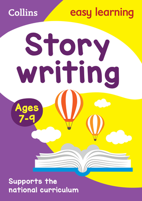Collins Easy Learning Ks2 - Story Writing Activity Book Ages 7-9 - Collins Easy Learning