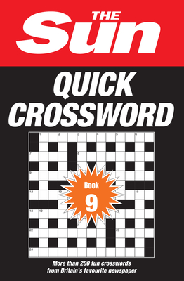 The Sun Puzzle Books - The Sun Quick Crossword Book 9: 200 Fun Crosswords from Britain's Favourite Newspaper - The Sun