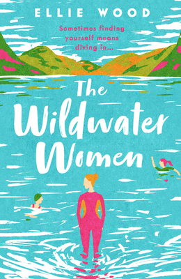 The Wildwater Women - Ellie Wood