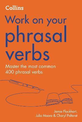 Collins Work on Your Phrasal Verbs - Jamie Flockhart