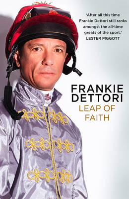 Leap of Faith: The New Autobiography - Frankie Dettori