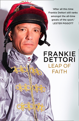 Leap of Faith: The New Autobiography - Frankie Dettori