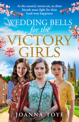Wedding Bells for the Victory Girls - Joanna Toye