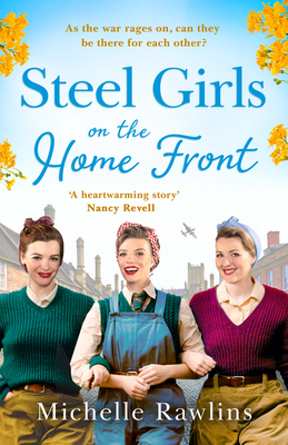 Steel Girls on the Home Front - Michelle Rawlins