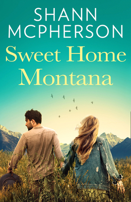 Sweet Home Montana - Shann Mcpherson