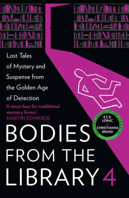Bodies from the Library 4: Lost Tales of Mystery and Suspense from the Golden Age of Detection - Tony Medawar