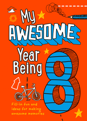 My Awesome Year Being 8 - Harpercollins Uk