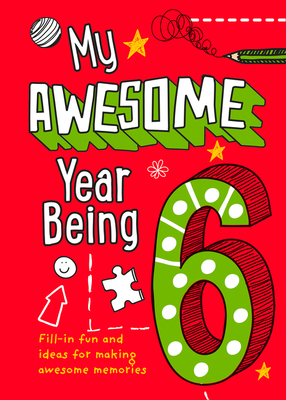 My Awesome Year Being 6 - Harpercollins Uk