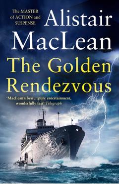 Poza produsului The Golden Rendezvous - Alistair Maclean