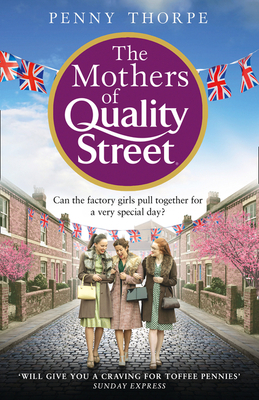 The Mothers of Quality Street - Penny Thorpe