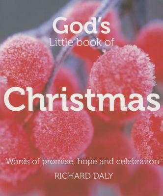 God's Little Book of Christmas: Words of Promise, Hope and Celebration - Richard Daly