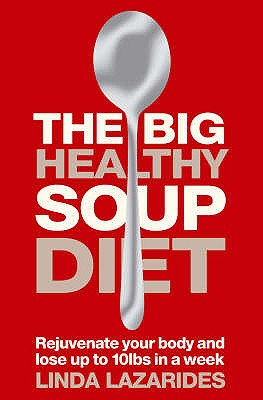 The Big Healthy Soup Diet - Linda Lazarides