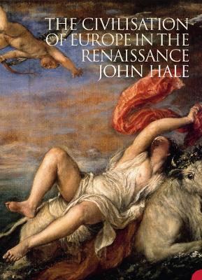 The Civilization of Europe in the Renaissance - John Hale