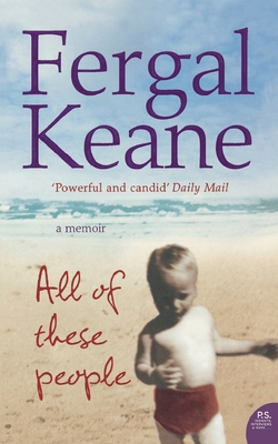 All of These People: A Memoir - Fergal Keane