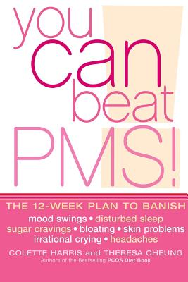 Coperta cărții 'You Can Beat PMS!: Feel Fantastic All Month Long with the 12-Week Nutritional Lifestyle Plan - Colette Harris'