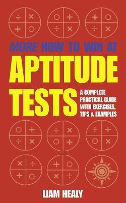 More How to Win at Aptitude Tests - Liam Healy