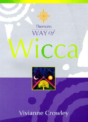 Way of Wicca - Vivianne Crowley