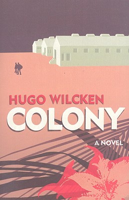 Colony - Hugo Wilcken