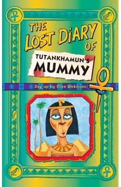 Poza produsului The Lost Diary Of Tutankhamun's Mummy - Clive Dickinson
