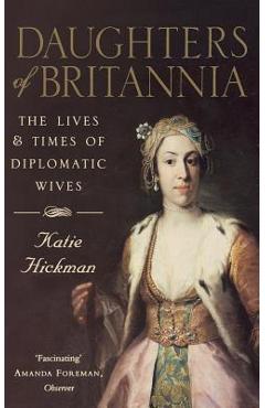 Poza produsului Daughters of Britannia - Katie Hickman