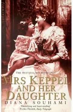 Poza produsului Mrs Keppel and Her Daughter - Diana Souhami