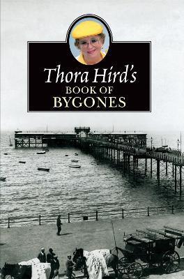 Thora Hird's Book of Bygones - Thora Hird