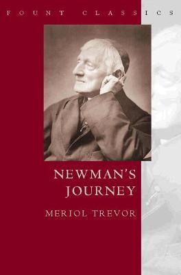 NEWMAN'S JOURNEY [New edition] - Meriol Trevor
