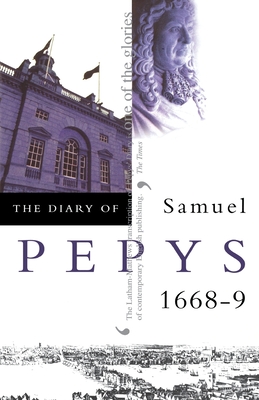 The Diary of Samuel Pepys: Volume IX - 1668-1669 - Samuel Pepys