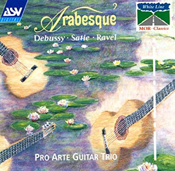 CD Arabesque: Debussy, Satie, Ravel - Pro Arte Guitar Trio