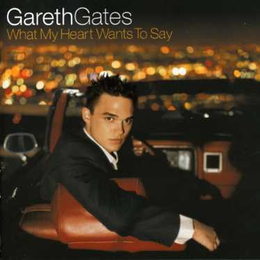 CD Gareth Gates - What My Heart Wants To Say