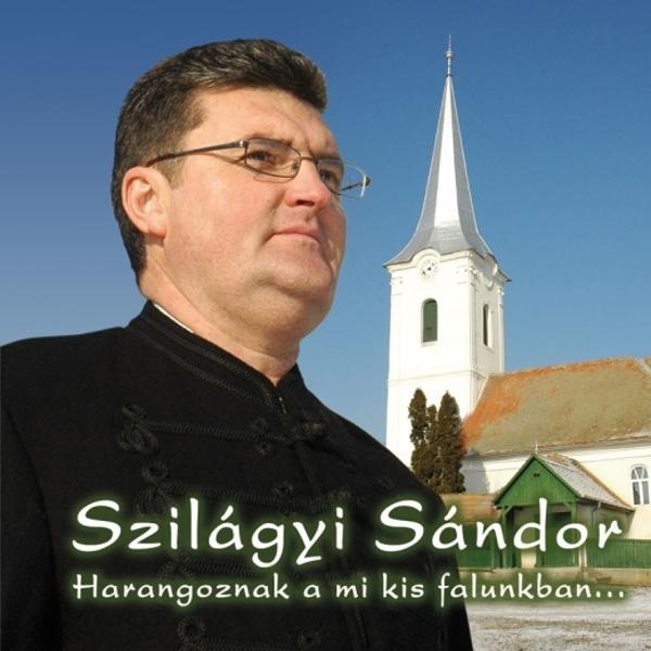 Cd Szilagyi Sandor - Harangoznak A Mi Kis Falunkban...