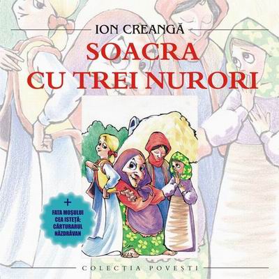 Cd Soacra cu trei nurori - Ion Creanga