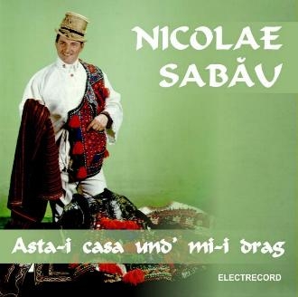CD Nicolae Sabau - Asta-i casa und mi-i drag