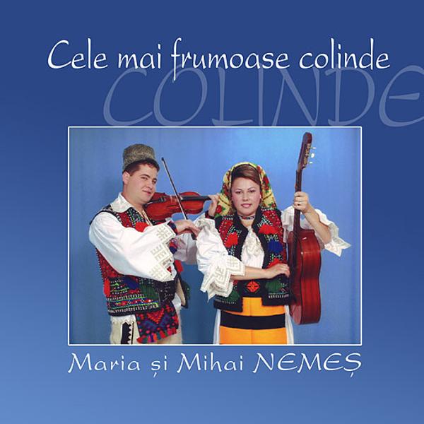 CD Maria si Mihai Nemes  - Cele mai frumoase colinde