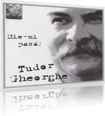 CD Tudor Gheorghe - Mie-mi pasa