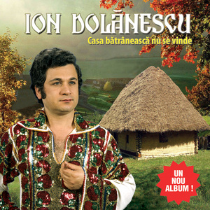 Imaginea produsului 'Cd Ion Dolanescu - Casa Batraneasca Nu Se Vinde'