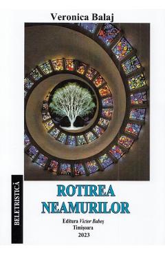 Poza produsului Rotirea neamurilor - Veronica Balaj