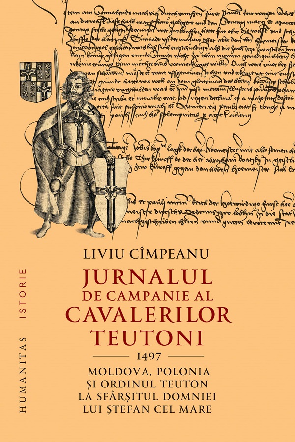 Jurnalul de campanie al cavalerilor teutoni, 1497 - Liviu Cimpeanu