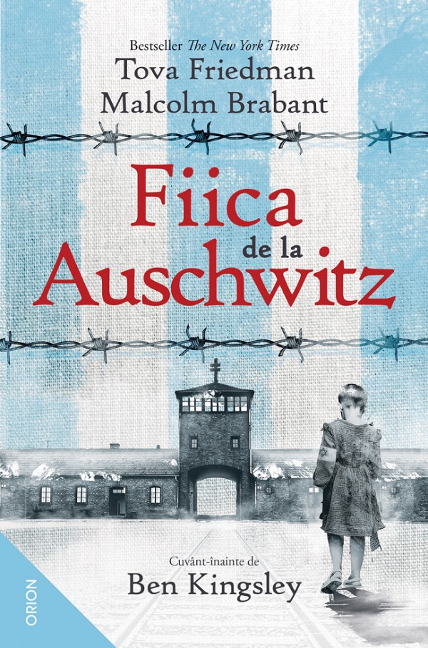 Fiica de la Auschwitz - Tova Friedman, Malcolm Brabant