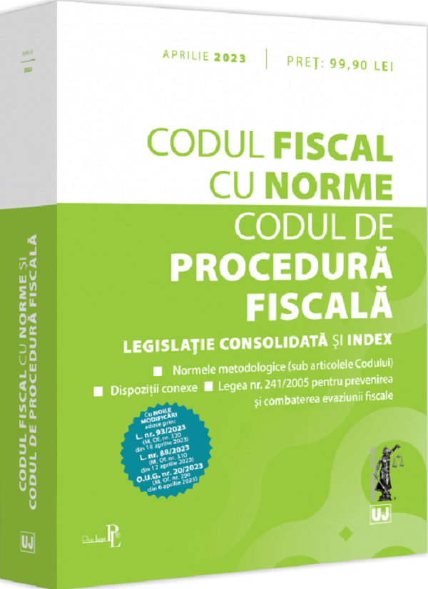 Codul fiscal cu norme. Codul de procedura fiscala Aprilie 2023