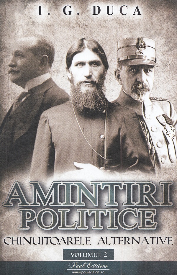 Amintiri politice Vol.2: Chinuitoarele alternative - I.G. Duca