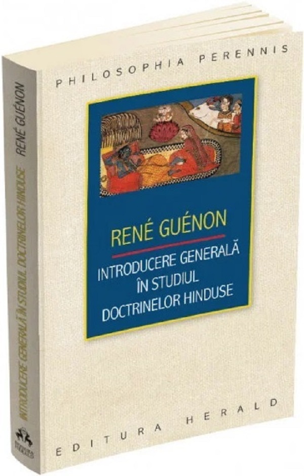 Introducere generala in studiul doctrinelor hinduse - Rene Guenon
