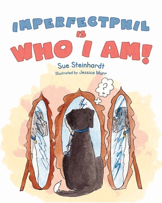 Imperfect Phil is Who I Am! - Sue Steinhardt